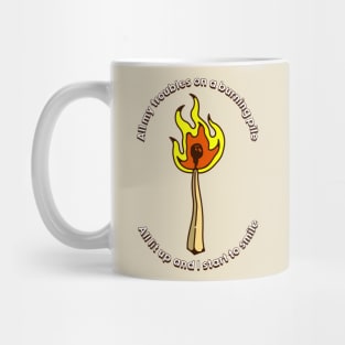 All my troubles on a burning pile Mug